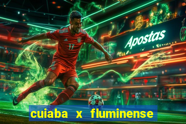 cuiaba x fluminense ao vivo